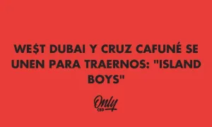 WEST DUBAI Y CRUZ CAFUNÉ EN ISLAND BOYS