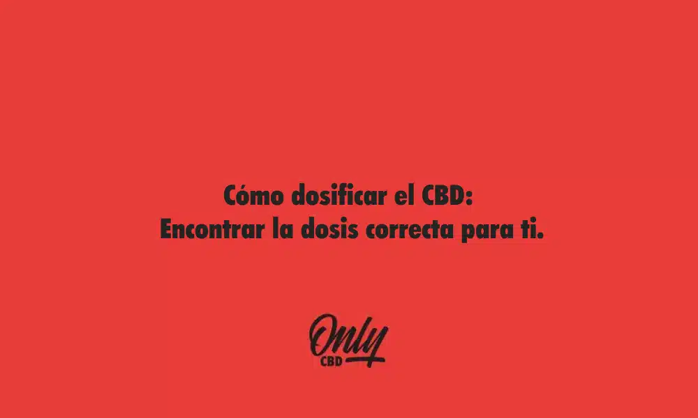 Cómo dosificar el CBD