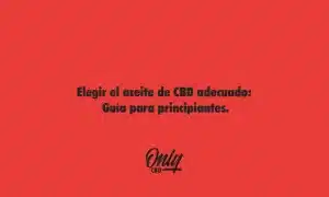 Elegir el aceite de CBD adecuado