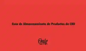 Guía de Almacenamiento de Productos de CBD