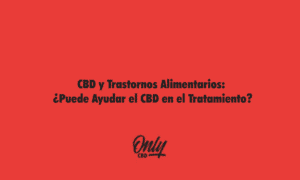 CBD y Transtornos alimentarios
