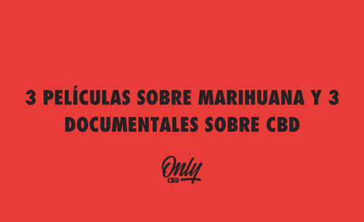 3 PELÍCULAS SOBRE MARIHUANA Y 3 DOCUMENTALES SOBRE CBD