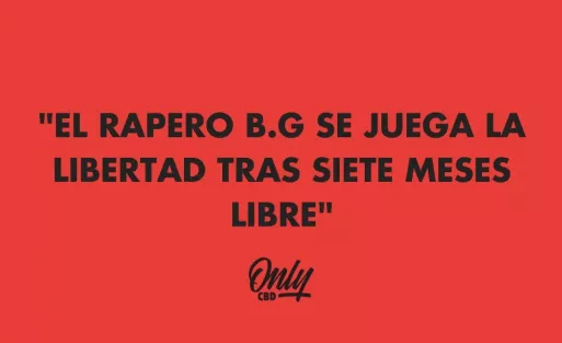 "EL RAPERO B.G SE JUEGA LA LIBERTAD TRAS SIETE MESES LIBRE"