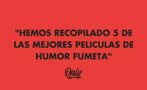 "HEMOS RECOPILADO 5 DE LAS MEJORES PELICULAS DE HUMOR FUMETA"