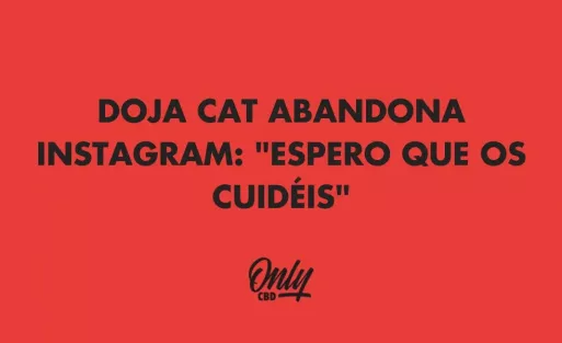 DOJA CAT ABANDONA INSTAGRAM: "ESPERO QUE OS CUIDÉIS"