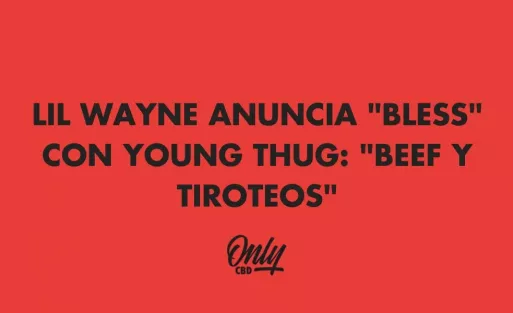 LIL WAYNE ANUNCIA "BLESS" CON YOUNG THUG: "BEEF Y TIROTEOS"