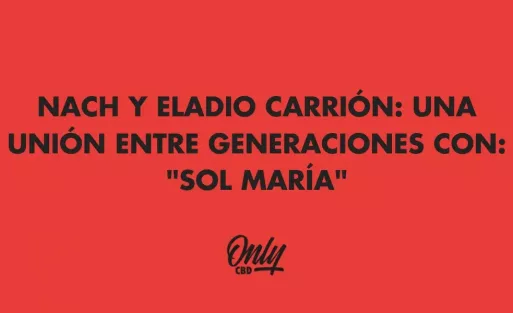 NACH Y ELADIO CARRIÓN: UNA UNIÓN ENTRE GENERACIONES CON: "SOL MARÍA"