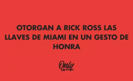 OTROGAN A RICK ROSS LAS LLAVES DE MIAMI