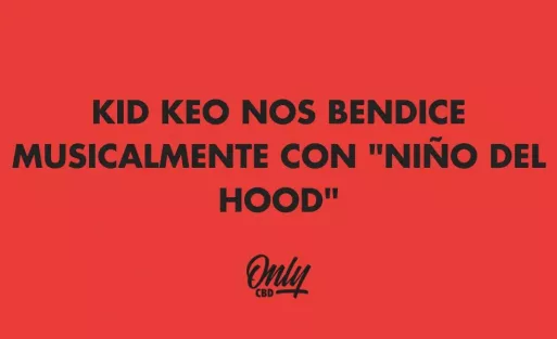 KID KEO NOS BENDICE MUSICALMENTE CON "NIÑO DEL HOOD"