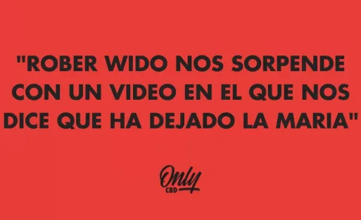 "ROBER WIDO NOS SORPENDE CON UN VIDEO EN EL QUE NOS DICE QUE HA DEJADO LA MARIA"