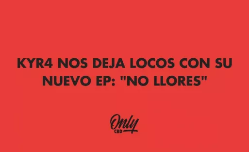KYR4 NOS DEJA LOCOS CON SU NUEVO EP: "NO LLORES"