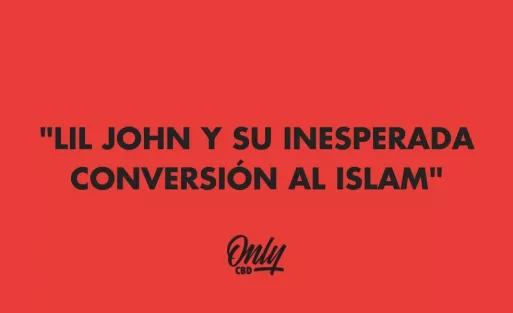 "LIL JOHN Y SU INESPERADA CONVERSIÓN AL ISLAM"