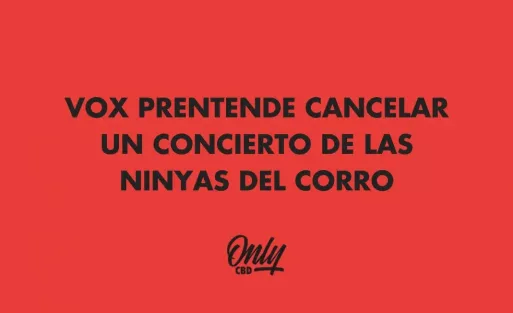 VOX PRENTENDE CANCELAR UN CONCIERTO DE LAS NINYAS DEL CORRO