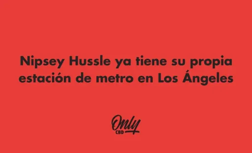 Nipsey Hussle ya tiene su propia estación de metro en Los Ángeles