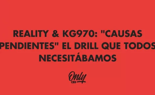 REALITY & KG970: "CAUSAS PENDIENTES" EL DRILL QUE TODOS NECESITÁBAMOS