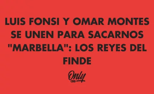 LUIS FONSI Y OMAR MONTES SE UNEN PARA SACARNOS "MARBELLA": LOS REYES DEL FINDE