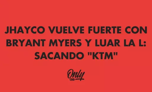 JHAYCO VUELVE FUERTE CON BRYANT MYERS Y LUAR LA L: SACANDO "KTM"