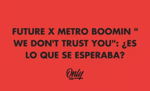 FUTURE X METRO BOOMIN " WE DON'T TRUST YOU": ¿ES LO QUE SE ESPERABA?