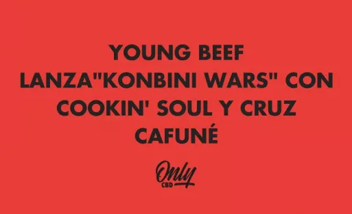 YOUNG BEEF LANZA"KONBINI WARS" CON COOKIN' SOUL Y CRUZ CAFUNÉ