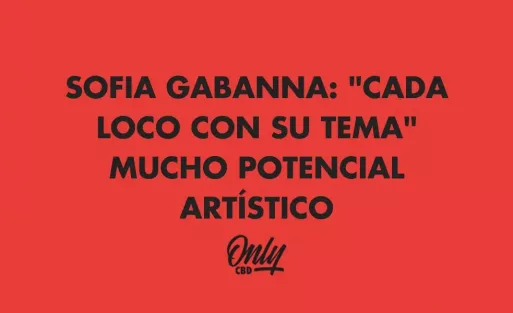 SOFIA GABANNA: "CADA LOCO CON SU TEMA" MUCHO POTENCIAL ARTÍSTICO