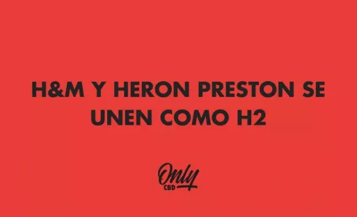 H&M Y HERON PRESTON SE UNEN COMO H2