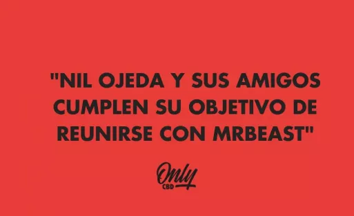 BL"NIL OJEDA Y SUS AMIGOS CUMPLEN SU OBJETIVO DE REUNIRSE CON MRBEAST"ACK HAT Y SU NUEVA BEBIDA SABOR CANNABIS!