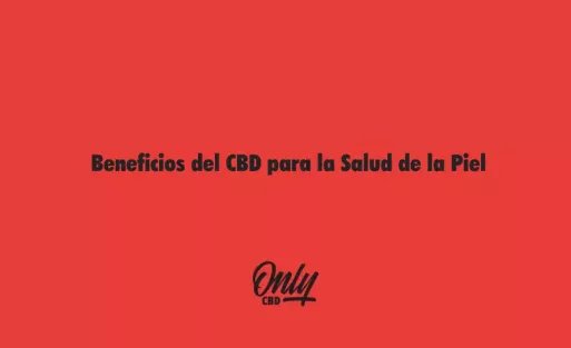 Beneficios del CBD para la Salud de la Piel