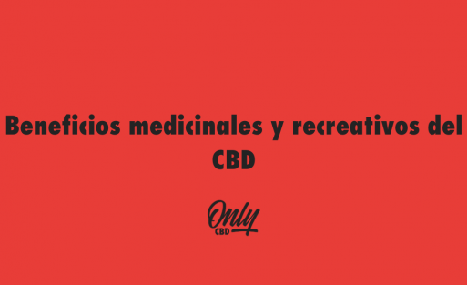 Beneficios medicinales y recreativos del CBD