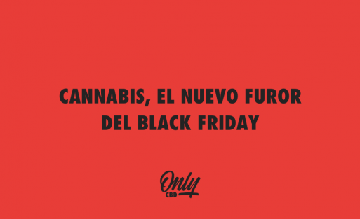 CANNABIS, EL NUEVO FUROR DEL BLACK FRIDAY