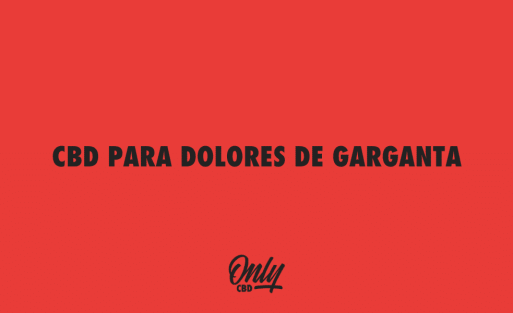 CBD PARA DOLORES DE GARGANTA