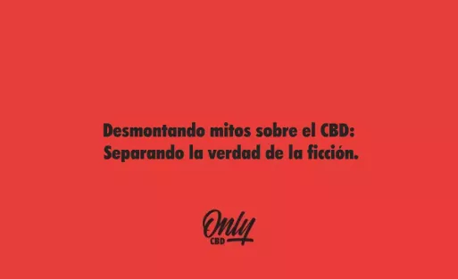 Desmontando mitos sobre el CBD