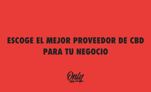 ESCOGE EL MEJOR PROVEEDOR DE CBD PARA TU NEGOCIO