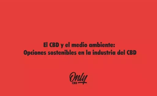 El CBD y el medio ambiente