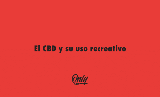 El CBD y su uso recreativo