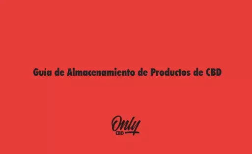 Guía de Almacenamiento de Productos de CBD