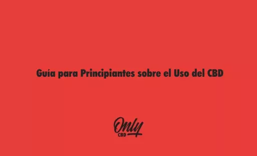 Guía para Principiantes sobre el Uso del CBD