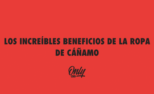 LOS INCREÍBLES BENEFICIOS DE LA ROPA DE CÁÑAMO