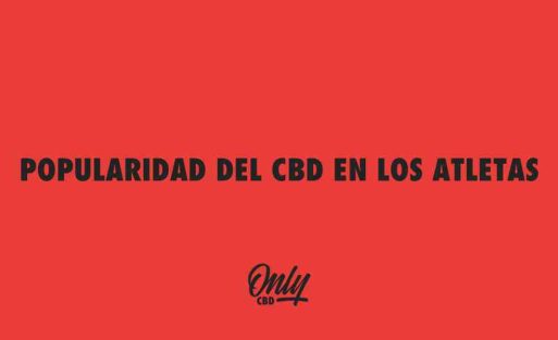 POPULARIDAD DEL CBD EN LOS ATLETAS